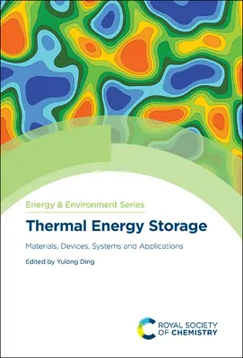 Magazynowanie energii cieplnej: Materiały, urządzenia, systemy i zastosowania - Thermal Energy Storage: Materials, Devices, Systems and Applications