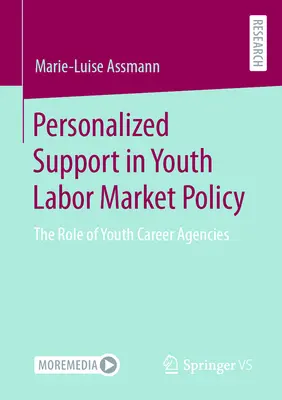 Spersonalizowane wsparcie w polityce rynku pracy dla młodzieży: Rola młodzieżowych biur karier - Personalized Support in Youth Labor Market Policy: The Role of Youth Career Agencies