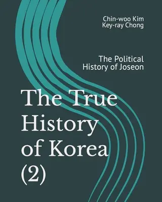 Prawdziwa historia Korei (2): Historia polityczna Joseon