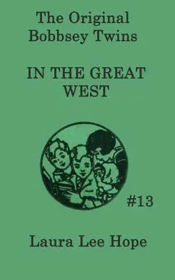 Bliźniaki Bobbsey na Wielkim Zachodzie - The Bobbsey Twins In the Great West