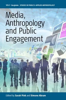Media, antropologia i zaangażowanie publiczne - Media, Anthropology and Public Engagement