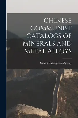 Chińskie komunistyczne katalogi minerałów i stopów metali - Chinese Communist Catalogs of Minerals and Metal Alloys