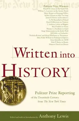 Zapisane w historii: Nagrodzone Pulitzerem reportaże New York Timesa z XX wieku - Written Into History: Pulitzer Prize Reporting of the Twentieth Century from the New York Times