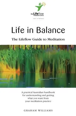 Życie w równowadze: Przewodnik po medytacji w duchu przepływu życia - Life in Balance: The Lifeflow Guide to Meditation