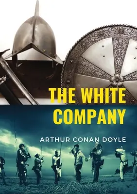 The White Company: historyczna przygoda autorstwa brytyjskiego pisarza Arthura Conan Doyle'a, rozgrywająca się podczas wojny stuletniej. Akcja rozgrywa się w En - The White Company: a historical adventure by British writer Arthur Conan Doyle, set during the Hundred Years' War. The story is set in En