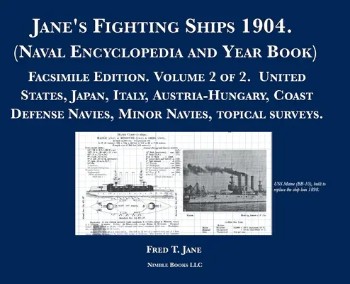 Jane's Fighting Ships 1904 (Encyklopedia Marynarki Wojennej i Rocznik): Wydanie faksymilowe: Tom 2 z 2. Stany Zjednoczone, Japonia, Włochy, Austro-Węgry, Wybrzeże - Jane's Fighting Ships 1904. (Naval Encyclopedia and Year Book): Facsimile Edition. Volume 2 of 2. United States, Japan, Italy, Austria-Hungary, Coast