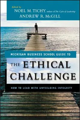 Wyzwanie etyczne: jak przewodzić z niezachwianą uczciwością - The Ethical Challenge: How to Lead with Unyielding Integrity