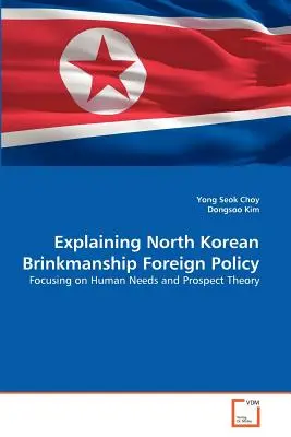 Wyjaśnienie północnokoreańskiej polityki zagranicznej Brinkmanship - Explaining North Korean Brinkmanship Foreign Policy