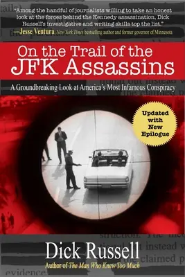 Na tropie zabójców JFK: Przełomowe spojrzenie na najbardziej niesławny spisek w Ameryce - On the Trail of the JFK Assassins: A Groundbreaking Look at America's Most Infamous Conspiracy