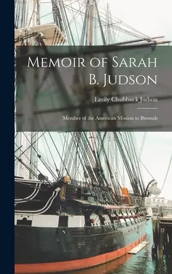 Pamiętnik Sarah B. Judson: Członkini amerykańskiej misji w Birmie - Memoir of Sarah B. Judson: Member of the American Mission to Burmah