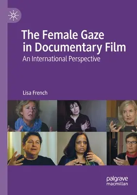 Kobiece spojrzenie w filmie dokumentalnym: Perspektywa międzynarodowa - The Female Gaze in Documentary Film: An International Perspective