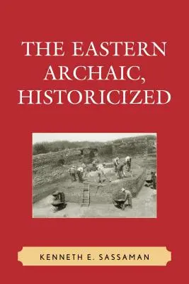 Wschodni archaik w ujęciu historycznym - The Eastern Archaic, Historicized