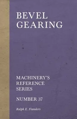 Przekładnie stożkowe - seria referencyjna maszyn - numer 37 - Bevel Gearing - Machinery's Reference Series - Number 37