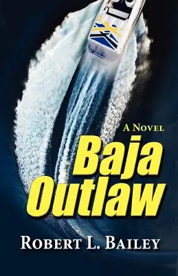 Baja Outlaw, powieść - Baja Outlaw, a Novel