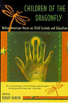 Dzieci Ważki: Głosy rdzennych Amerykanów w sprawie opieki nad dziećmi i edukacji - Children of the Dragonfly: Native American Voices on Child Custody and Education