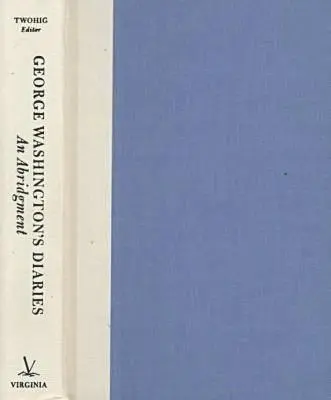 Dzienniki Jerzego Waszyngtona: Skrót - George Washington's Diaries: An Abridgment