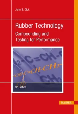 Technologia gumy 3e: mieszanie i testowanie pod kątem wydajności - Rubber Technology 3e: Compounding and Testing for Performance