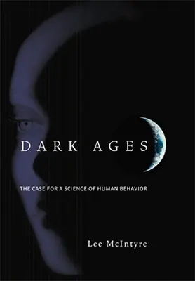 Ciemne wieki: Sprawa nauki o ludzkim zachowaniu - Dark Ages: The Case for a Science of Human Behavior