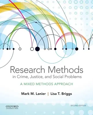 Metody badawcze w przestępczości, sprawiedliwości i problemach społecznych: Podejście oparte na metodach mieszanych - Research Methods in Crime, Justice, and Social Problems: A Mixed Methods Approach