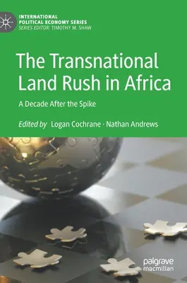 Transnarodowa gorączka ziemi w Afryce: Dekadę po skoku - The Transnational Land Rush in Africa: A Decade After the Spike