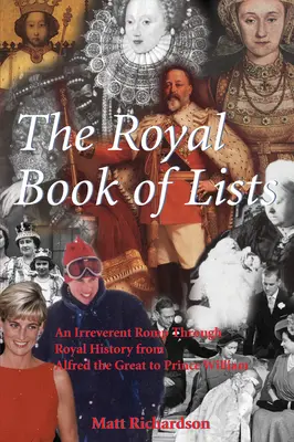 Królewska księga list: Beztroska wędrówka przez brytyjską historię królewską - The Royal Book of Lists: An Irreverent Romp Through British Royal History