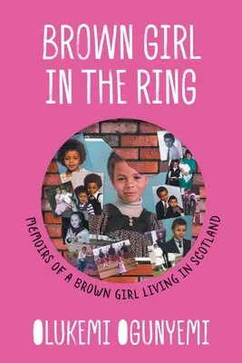 Brązowa dziewczyna na ringu: Wspomnienia brązowej dziewczyny mieszkającej w Szkocji - Brown Girl in the Ring: Memoirs of a brown girl living in Scotland