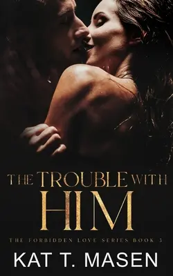 The Trouble With Him: Sekretny romans o ciąży - The Trouble With Him: A Secret Pregnancy Romance