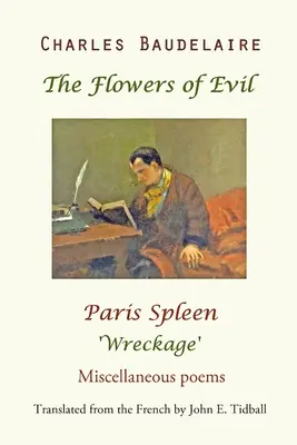 Kwiaty zła: Paryska śledziona, „Wrak” i inne wiersze - The Flowers of Evil: Paris Spleen, 'Wreckage' & other poems