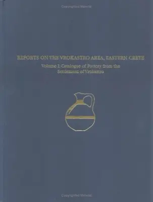 Regionalne badania i analizy obszaru Vrokastro, wschodnia Kreta - Regional Survey and Analyses of the Vrokastro Area, Eastern Crete