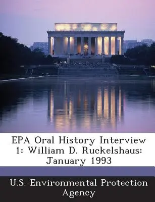 EPA Oral History Interview 1: William D. Ruckelshaus: Styczeń 1993 - EPA Oral History Interview 1: William D. Ruckelshaus: January 1993