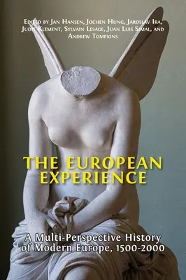 Europejskie doświadczenie: Wieloperspektywiczna historia współczesnej Europy, 1500-2000 - The European Experience: A Multi-Perspective History of Modern Europe, 1500-2000