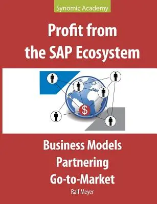 Zysk z ekosystemu SAP: Modele biznesowe, partnerstwo, wejście na rynek - Profit from the SAP Ecosystem: Business Models, Partnering, Go-to-Market