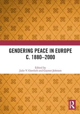 Pokój płci w Europie w latach 1880-2000 - Gendering Peace in Europe c. 1880-2000