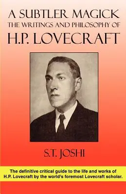 Subtelniejsza magia: Pisma i filozofia H. P. Lovecrafta - A Subtler Magick: The Writings and Philosophy of H. P. Lovecraft