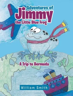 Przygody małej niebieskiej żabki Jimmy'ego - Adventures of Jimmy the Little Blue Frog