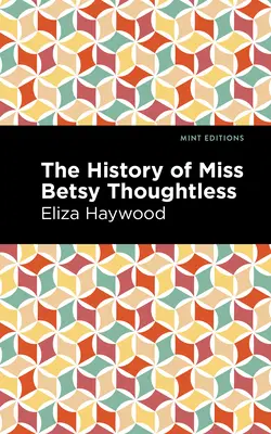 Historia panny Betsy Bezmyślnej - The History of Miss Betsy Thoughtless