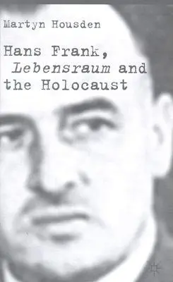 Hans Frank: Lebensraum i Holokaust - Hans Frank: Lebensraum and the Holocaust
