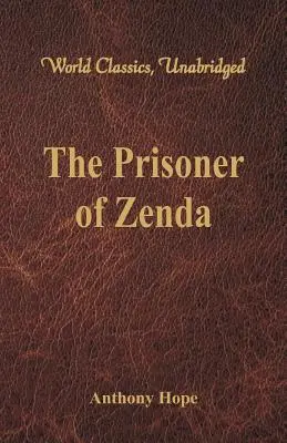 Więzień Zendy (World Classics, Unabridged) - The Prisoner of Zenda (World Classics, Unabridged)