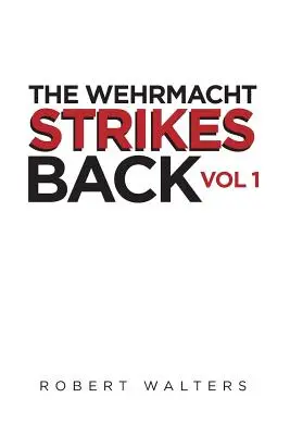 Wehrmacht powraca - The Wehrmacht Strikes Back