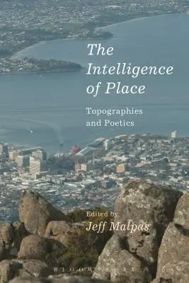 Inteligencja miejsca: Topografie i poetyka - The Intelligence of Place: Topographies and Poetics