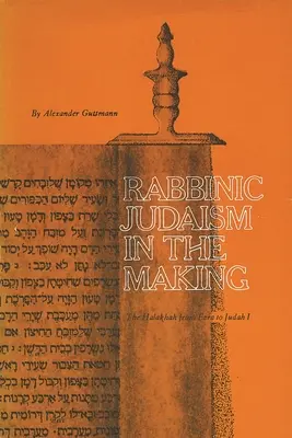 Judaizm rabiniczny w procesie tworzenia: Halacha od Ezdrasza do Judy I
