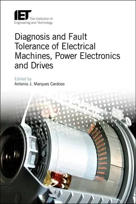 Diagnostyka i tolerancja błędów maszyn elektrycznych, energoelektroniki i napędów - Diagnosis and Fault Tolerance of Electrical Machines, Power Electronics and Drives