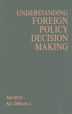 Zrozumieć podejmowanie decyzji w polityce zagranicznej - Understanding Foreign Policy Decision Making