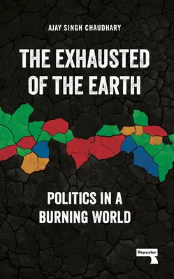 Wyczerpana Ziemia: Polityka w płonącym świecie - The Exhausted of the Earth: Politics in a Burning World