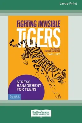 Walka z niewidzialnymi tygrysami: Zarządzanie stresem dla nastolatków [Standard Large Print 16 Pt Edition] - Fighting Invisible Tigers: Stress Management for Teens [Standard Large Print 16 Pt Edition]