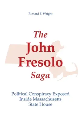 Saga Johna Fresolo: polityczny spisek ujawniony w domu stanowym Massachusetts - The John Fresolo Saga: Political Conspiracy Exposed Inside Massachusetts State House