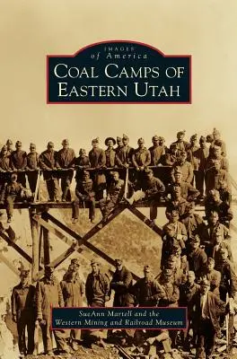 Obozy węglowe wschodniego Utah - Coal Camps of Eastern Utah