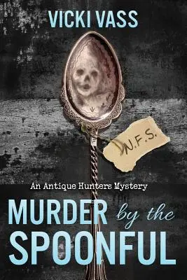 Murder by the Spoonful: Tajemnica łowców antyków - Murder by the Spoonful: An Antique Hunters Mystery