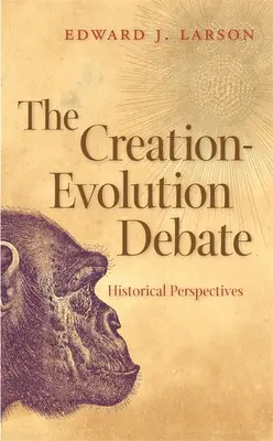 Debata na temat stworzenia i ewolucji: perspektywy historyczne - The Creation-Evolution Debate: Historical Perspectives