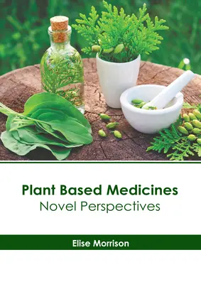 Leki roślinne: Nowe perspektywy - Plant Based Medicines: Novel Perspectives